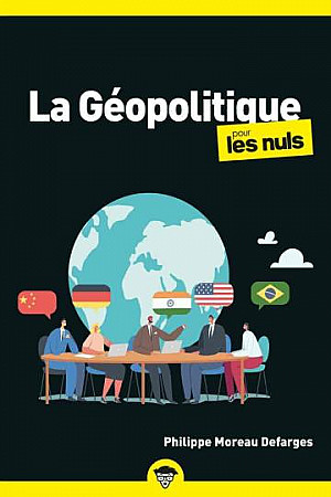 La Géopolitique pour les Nuls, poche 2e éd - Philippe Moreau Defarges