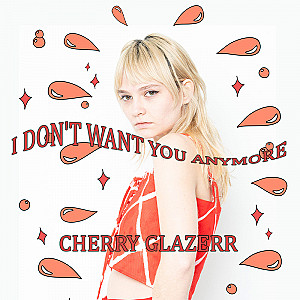 Cherry Glazerr - I Don't Want You Anymore