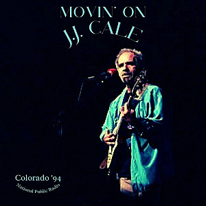 J.J. Cale - Movin' On (Live Colorado '94)