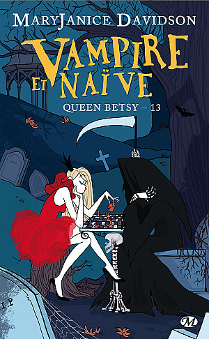 Queen Betsy, Tome 13 : Vampire et Naïve