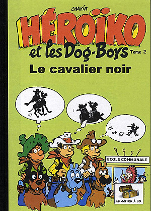 Héroïko et les Dog-Boys, Tome 2 : Le Cavalier Noir
