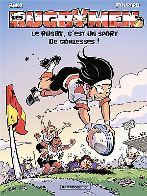 Les Rugbymen, Tome 18 : Le Rugby, c'est un sport de gonzesses !