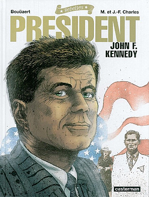 Rebelles, Tome 2 : Président - John F. Kennedy