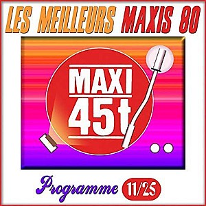 Maxis 80 : Programme 11/25 (Les meilleurs maxi 45T des années 80)