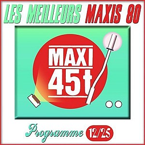Maxis 80, vol. 12/25 (Les meilleurs maxi 45T des années 80)