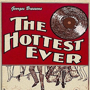 Georges Brassens – The Hottest Ever