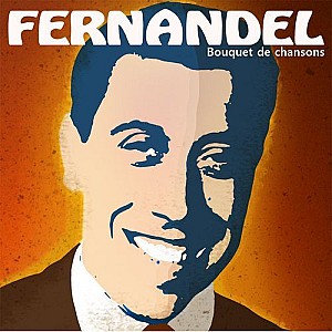 Fernandel – Bouquet de chansons