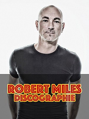 Robert Miles - Discographie