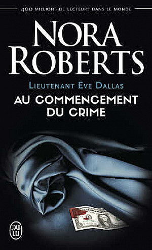 Lieutenant Eve Dallas, Tome 1 : Au commencement du crime