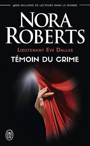 Lieutenant Eve Dallas, Tome 10 : Témoin du crime