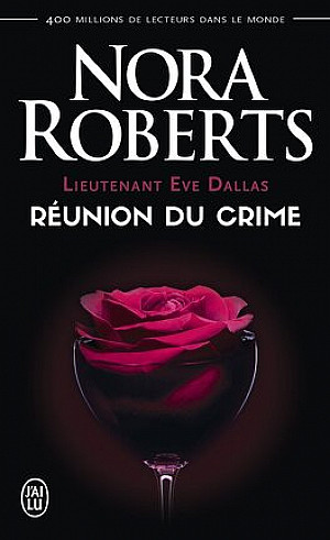 Lieutenant Eve Dallas, Tome 14 : Réunion du crime
