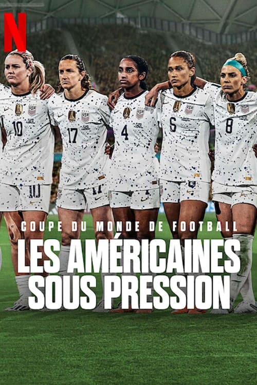 Coupe du monde de football : Les Américaines sous pression