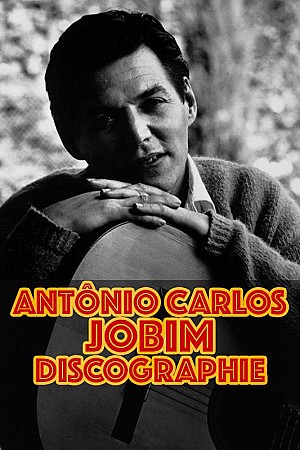 Antônio Carlos Jobim - Discographie (Web)