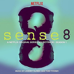 Sense 8: Season 1 (A Netflix Original Series Soundtrack)