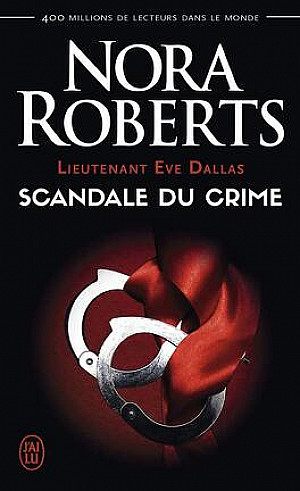 Lieutenant Eve Dallas, Tome 26 : Scandale du crime