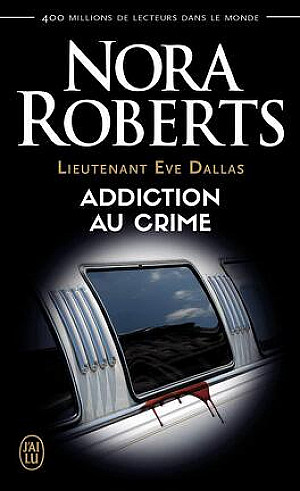 Lieutenant Eve Dallas, Tome 31 : Addiction au crime