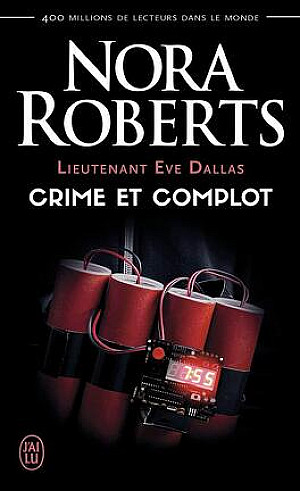 Lieutenant Eve Dallas, Tome 47 : Crime et complot