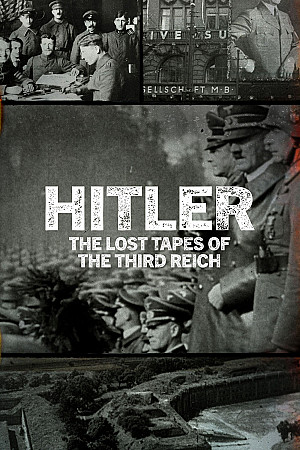 Hitler : les archives du Troisième Reich