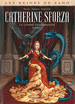 Reines de Sang (Les) - Catherine Sforza, La Lionne de Lombardie - Volume 1