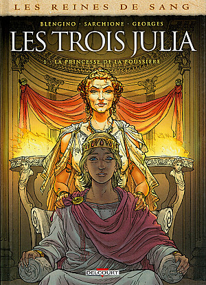 Reines de Sang (Les) - Les Trois Julia - Tome 1 - La Princesse de la Poussière