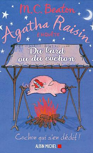 Agatha Raisin enquête, Tome 22 : Du lard ou du cochon