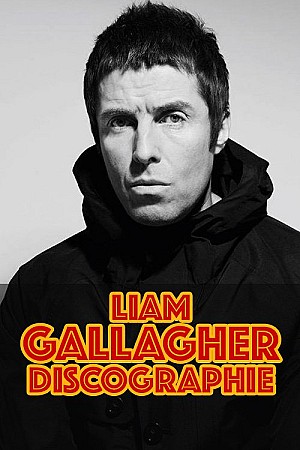 Liam Gallagher - Discographie 
