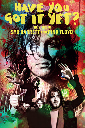 L’histoire de Syd Barrett des Pink Floyd - Have You Got It Yet?