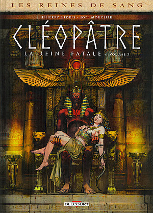 Reines de Sang (Les) - Cléopâtre, la Reine Fatale, Volume 5