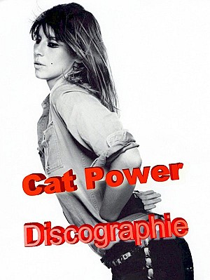 Cat Power - Discographie - 1994-2018