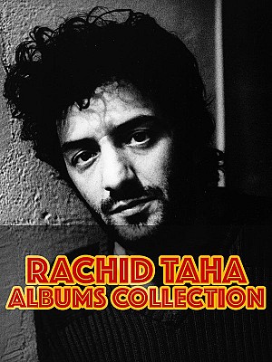 Rachid Taha - Albums Collection