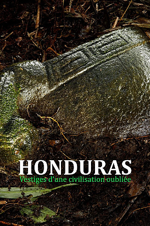 Honduras - Vestiges d’une civilisation oubliée