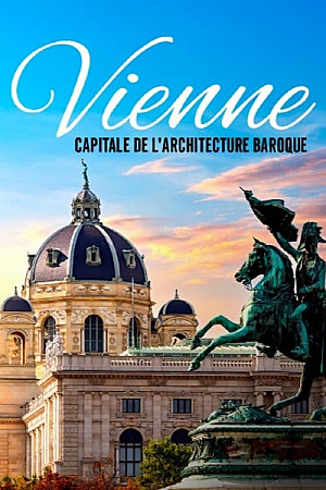 Vienne : capitale de l'architecture baroque