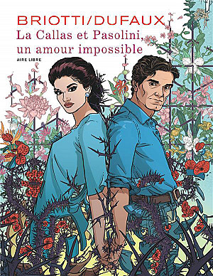 La Callas et Pasolini, un amour impossible (One Shot)