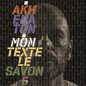 Akhenaton - Mon Texte Le Savon Part 5