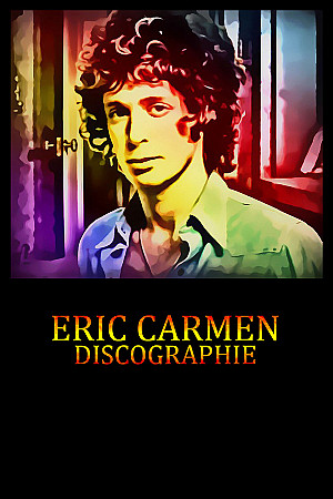Eric Carmen - Discographie