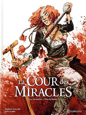 Cour des Miracles (La), Tome 2 : Vive la Reine !