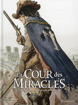 Cour des Miracles (La), Tome 3 : Le Crépuscule des Miracles