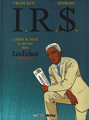 I.R.$., Hors Série 1 : Larry B. Max se dévoile dans Les Échos