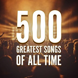 500 Greatest Songs Of All Time (2020) (Liste issue du magazine Rolling Stones)