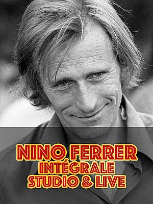 Nino Ferrer - L\'intégrale des enregistrements Studio &amp; Live