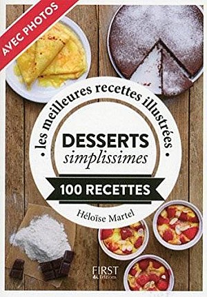 Héloïse Martel - Petit Livre de Desserts simplissimes