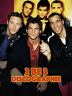2 Be 3 - Discographie (Web)