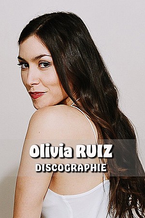 Olivia Ruiz - Discographie 