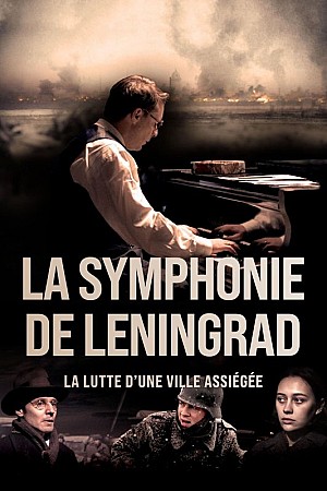 La Symphonie de Leningrad : La Lutte d'une ville assiégée