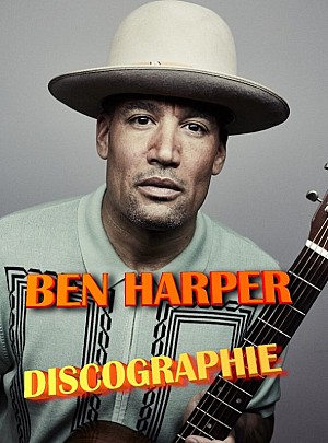 Ben Harper - Discographie 1992-2018