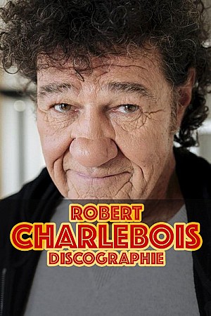 Robert Charlebois - Discographie 