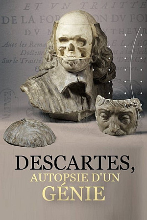 Descartes, autopsie d'un génie