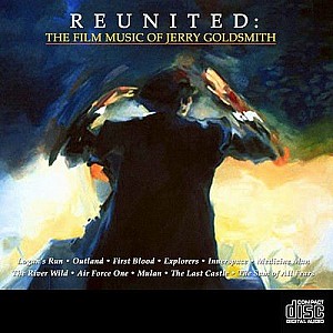 Jerry Goldsmith - Reunited: The Film Music of Jerry Goldsmith