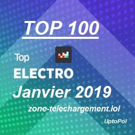 Top 100  Electro - Janvier 2019