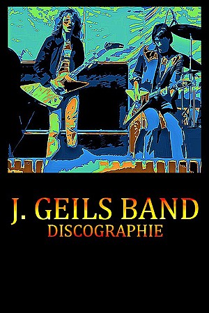The J. Geils Band - Discographie